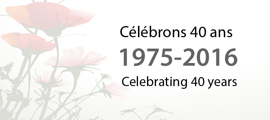 Célébrons 40 ans 1975-2016 Celebrating 40 years